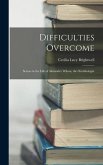 Difficulties Overcome