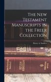 The New Testament Manuscripts in the Freer Collection