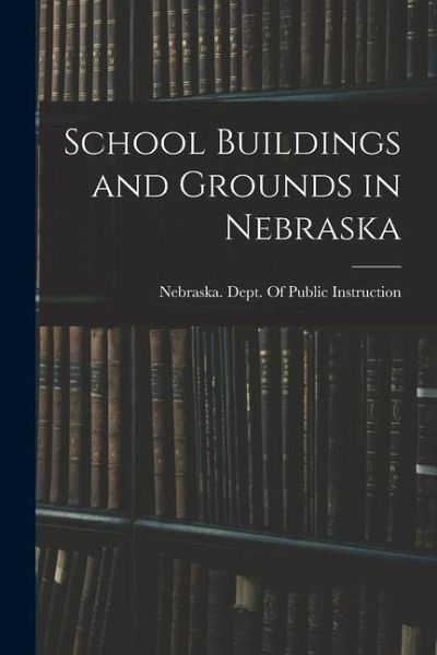 School Buildings and Grounds in Nebraska