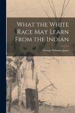 What the White Race May Learn From the Indian