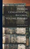 Pierson Genealogical Records, Volume 39; Volume 61