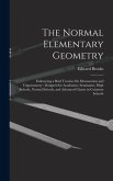 The Normal Elementary Geometry: Embracing a Brief Treatise On Mensuration and Trigonometry: Designed for Academies, Seminaries, High Schools, Normal S