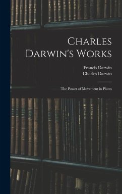 Charles Darwin's Works: The Power of Movement in Plants - Darwin, Francis; Darwin, Charles