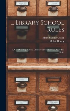 ... Library School Rules - Dewey, Melvil; Cutler, Mary Salome