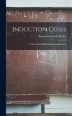 Induction Coils: A Theoretical And Experimental Research