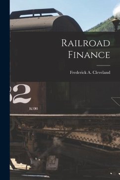 Railroad Finance - Cleveland, Frederick A.