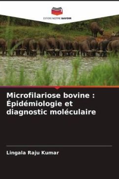 Microfilariose bovine : Épidémiologie et diagnostic moléculaire - Raju kumar, Lingala