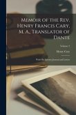 Memoir of the Rev. Henry Francis Cary, M. A., Translator of Dante: With His Literary Journal and Letters; Volume 2