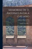 Memorias De D. Antonio Alcalá Galiano: Publicadas Por Su Hijo ...