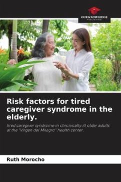 Risk factors for tired caregiver syndrome in the elderly. - Morocho, Ruth