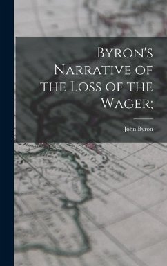 Byron's Narrative of the Loss of the Wager; - Byron, John