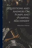 Questions and Answers On Pumps and Pumping Machinery