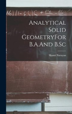 Analytical Solid GeometryFor B.A.And B.Sc - Narayan, Shanti