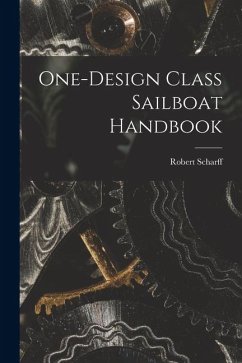One-design Class Sailboat Handbook - Scharff, Robert