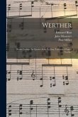 Werther: Drame Lyrique En Quatre Actes Et Cinq Tableaux (D'aprés Goethe)