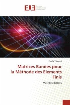 Matrices Bandes pour la Méthode des Eléments Finis - Yahiaoui, Toufik