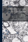 Aristotle on Youth & old age, Life & Death and Respiration