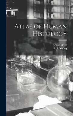 Atlas of Human Histology - Brass, Arnold; Young, R. A.