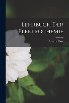 Lehrbuch der Elektrochemie - Blanc, Max Le
