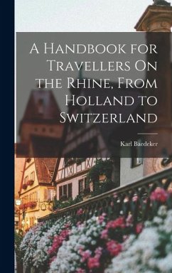 Cover A Handbook for Travellers On the Rhine, From Holland to Switzerland