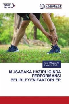 MÜSABAKA HAZIRLI¿INDA PERFORMANSI BEL¿RLEYEN FAKTÖRLER - KARAKULAK, Izzet;EYUBOGLU, Ender