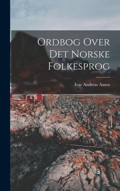 Ordbog Over Det Norske Folkesprog - Aasen, Ivar Andreas