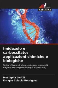 Imidazolo e carbossilato: applicazioni chimiche e biologiche - Ghazi, Mustapha;Colacio Rodriguez, Enrique