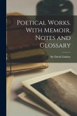 Poetical Works. With Memoir, Notes and Glossary