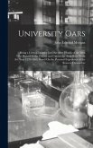 University Oars: Being a Critical Enquiry Into the After Health of the Men Who Rowed in the Oxford and Cambridge Boat-Race From the Yea