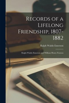 Cover Records of a Lifelong Friendship, 1807-1882: Ralph Waldo Emerson and William Henry Furness