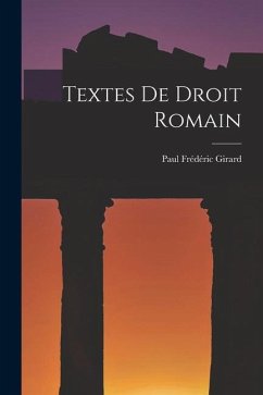 Textes De Droit Romain - Girard, Paul Frédéric