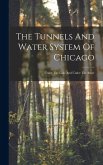 The Tunnels And Water System Of Chicago
