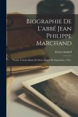 Biographie De L'abbé Jean Philippe Marchand: Vicaire À Notre-dame De Niort, Martyr De Septembre, 1792...