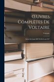 OEuvres Complètes De Voltaire: Siècle De Louis XIV Et De Louis XV