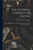 The Internal Combustion Engine: Being a Text Book On Gas, Oil and Petrol Engines for the Use of Students and Engineers