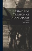 The Trials for Treason at Indianapolis