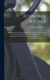Économie Sociale: Des Intérets Du Commerce De L'industrie Et De L'agriculture, Et De La Civilisation En Général, Sous L'influence Des Ap