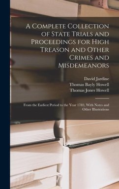 Cover A Complete Collection of State Trials and Proceedings for High Treason and Other Crimes and Misdemeanors