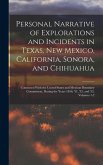 Personal Narrative of Explorations and Incidents in Texas, New Mexico, California, Sonora, and Chihuahua