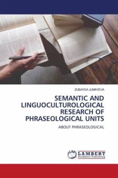 SEMANTIC AND LINGUOCULTUROLOGICAL RESEARCH OF PHRASEOLOGICAL UNITS - JUMAYEVA, ZUBAYDA