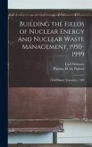 Building the Fields of Nuclear Energy and Nuclear Waste Management, 1950-1999: Oral History Transcript / 200