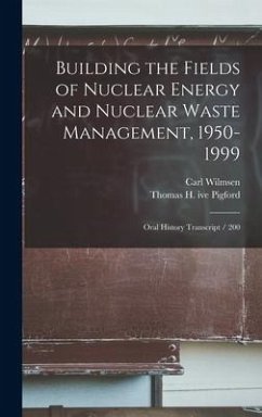 Building the Fields of Nuclear Energy and Nuclear Waste Management, 1950-1999: Oral History Transcript / 200 - Wilmsen, Carl; Pigford, Thomas H. Ive