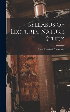 Syllabus of Lectures. Nature Study - Comstock, Anna Botsford