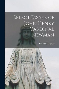 Select Essays of John Henry Cardinal Newman - Sampson, George