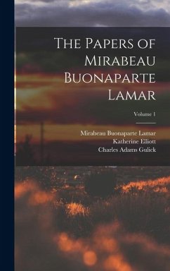Cover The Papers of Mirabeau Buonaparte Lamar; Volume 1