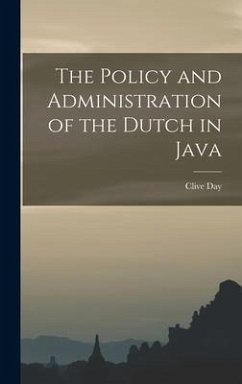 Cover The Policy and Administration of the Dutch in Java