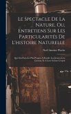 Le Spectacle De La Nature, Ou, Entretiens Sur Les Particularités De L'histoire Naturelle