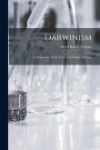 Darwinism: An Exposition of The Theory of Natural Selection