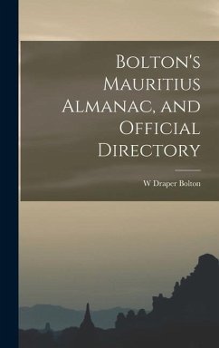 Bolton's Mauritius Almanac, and Official Directory - Bolton, W. Draper