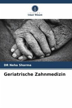 Geriatrische Zahnmedizin - Sharma, DR Neha